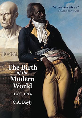 The Birth of the Modern World: 1780-1914 (Blackwell History of the World)